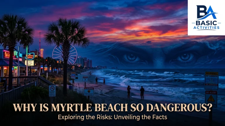 Why Is Myrtle Beach So Dangerous